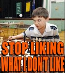 Stop liking what i don't like.jpg