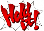 Hold it!.png