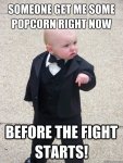someone-get-me-some-popcorn-right-now-before-the-fight-starts-meme.jpg