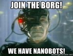 join-the-borg-we-have-nanobots.jpg