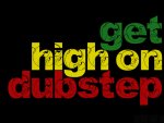 get_high_on_dubstep__by_leftxxbehind-d3h1v5x.jpg